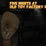 Five Nights At Old Toy Factory 2020 igra online - igraj besplatno