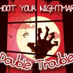 Shoot Your Nightmare – Double Trouble igra online - igraj besplatno