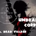 Undead Corps – Dead Village igra online - igraj besplatno